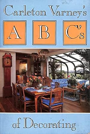 Carleton Varney's ABC's of Decorating: Varney, Carleton: 9780525481003 ...